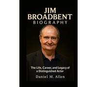 Jim Broadbent Biography: The Life, Career, and Legacy of a Distinguished Actor