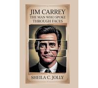 Jim Carrey: The Man Who Spoke Through Faces