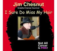 Jim Chesnut - I Sure Do Miss My Hair