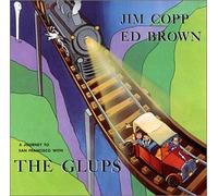 Jim Copp and Ed Brown - A Journey to San Francisco with the Glups