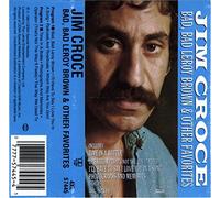 Jim Croce - Bad Bad Leroy Brown & Other Favorites [Casete]