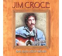 Jim Croce - Bad Leroy Brown [Import]