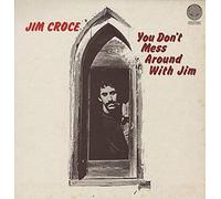 Jim Croce - You Don't Mess Around with Jim