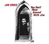 Jim Croce - You Don't Mess Around With Jim