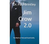 Jim Crow 2.0: The Myth on Trial and Found Guilty