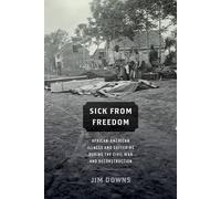 Jim Downs Sick from Freedom (Tapa blanda)