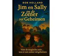 Jim en Sally en de Zomer vol Geheimen: Vóór de magische auto… was er een zomer vol geheimen (Jim and Sally travel through time)