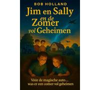 Jim en Sally en de Zomer vol Geheimen: Vóór de magische auto… was er een zomer vol geheimen (Jim and Sally travel through time)