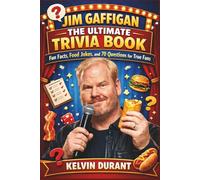 Jim Gaffigan: The Ultimate Trivia Book: Fun Facts, Food Jokes, and 70 Questions for True Fans