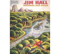 Jim hall - exploring jazz guitar guitare (Guitar Recorded Versions)