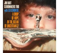 Jim Hart Cloudmakers Trio - A Drop Of Hope In The Ocean Of Uncertainty [Vinilo]