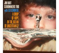 Jim Hart Cloudmakers Trio & Leo Ge A Drop of Hope in the Ocean of Uncer (Vinyl)