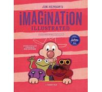 Jim Henson's Imagination Illustrated: The Jim Henson Journal – Insight Editions
