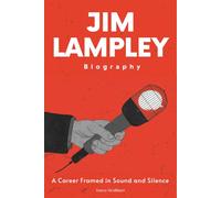 Jim Lampley Biography: A Career Framed in Sound and Silence