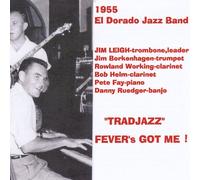 Jim Leigh El Dorado Jazz Band - Tradjazz Fever's Got Me!