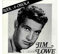 Jim Lowe - LOWE, Jim Rock-A-Chicka