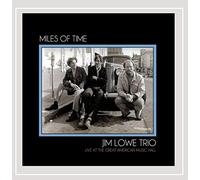 Jim Lowe - Miles of Time: Live at Great American Music Hall