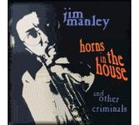 Jim Manley - Horns in the House and Other Criminals (UK Import)