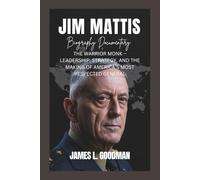 Jim Mattis Biography DocumentarOy: The Warrior Monk - Leadership, Strategy, and the Making of America's Most Respected General