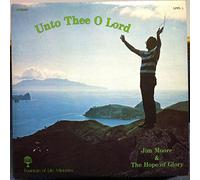 JIM MOORE & THE HOPE OF GLORY UNTO THEE O LORD vinyl record