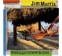 Jim Morris - Some Nights Your Never Go Home