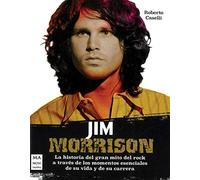 Jim Morrison: La historia del gran mito del rock a través de los momentos esenciales de su vida y de su carrera (MUSICA)