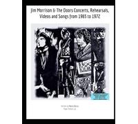 Jim Morrison & The Doors Concerts, Rehearsals, Videos and Songs 1965 - 1972 (Music)