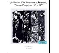 Jim Morrison & The Doors Concerts, Rehearsals, Videos and Songs 1965 - 1972 (Music)