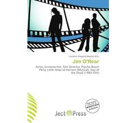 Jim O'Rear: Actor, Screenwriter, Film Director, Psycho Beach Party, Little Shop of Horrors (Musical), Day of the Dead (1985 Film)