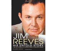 Jim Reeves: His Untold Story