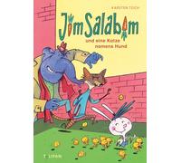 Jim Salabim und eine Katze namens Hund: Das zweite Abenteuer vom frechen Hasen Jim Salabim für Erstleser ab 5 Jahren: 2