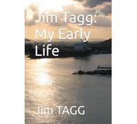 Jim Tagg: My Early Life