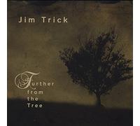 Jim Trick - Further from the Tree