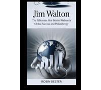 Jim Walton: The Billionaire Heir Behind Walmart’s Global Success and Philanthropy