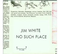 Jim White - No Such Place