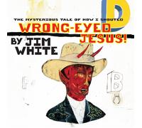 Jim White The Mysterious Tale of How I Shouted Wrong-e (Vinyl) (Importación USA)