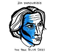 Jim Yamouridis - The True Blue Skies