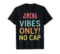 Jimena Vibes Only! No Cap Custom Women Girls Funny Camiseta