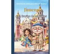 Jimena y el Camino de los Santos Libro 1: La Señora del Tepeyac: Una aventura ilustrada por los santuarios católicos del mundo