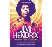 Jimi Hendrix - Uma Sala Cheia De Espelhos (ebook)