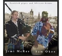 Jimi McRae & Sam Okoo - Scottish Pipes & African Drums