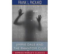 Jimmie Dale and the Phantom Clue (Esprios Classics)