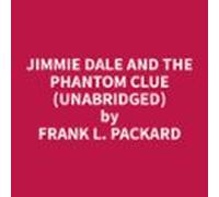 Jimmie Dale And The Phantom Clue (Unabridged)