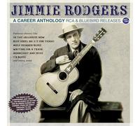 Jimmie Rodgers – Antología de su carrera – Lanzamientos RCA y Bluebird 1927-33