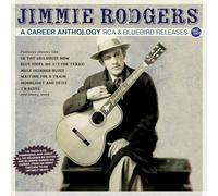 Jimmie Rodgers - A Career Anthology - RCA & Bluebird Releases 1927-33 - Jimmie Rodgers