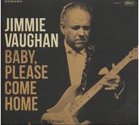 Jimmie Vaughan - Baby Please Come Home