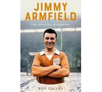Jimmy Armfield: The Official Biography