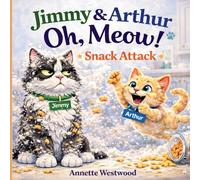 Jimmy & Arthur! Oh, Meow!: Snack Attack: 1