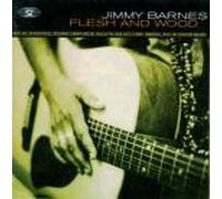 Jimmy Barnes - Flesh & Wood