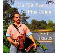 Jimmy Breaux - Un 'tit Peu Plus Cajun